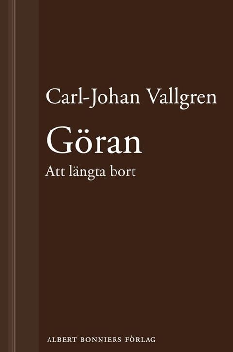 Göran : Att längta bort : En novell ur Längta bort(Kobo/電子書)