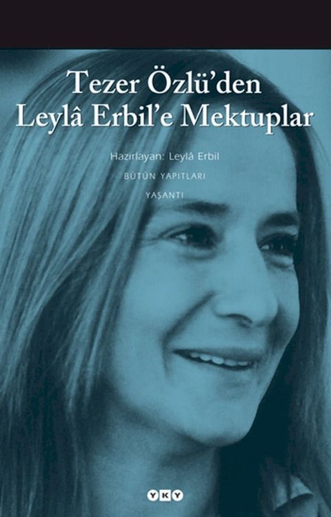 Tezer &Ouml;zl&uuml;'den Leyla Erbil'e Mektup(Kobo/電子書)