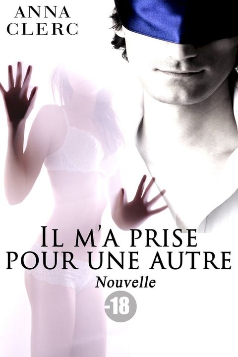 Il M'a Prise Pour Une Autre(Kobo/電子書)