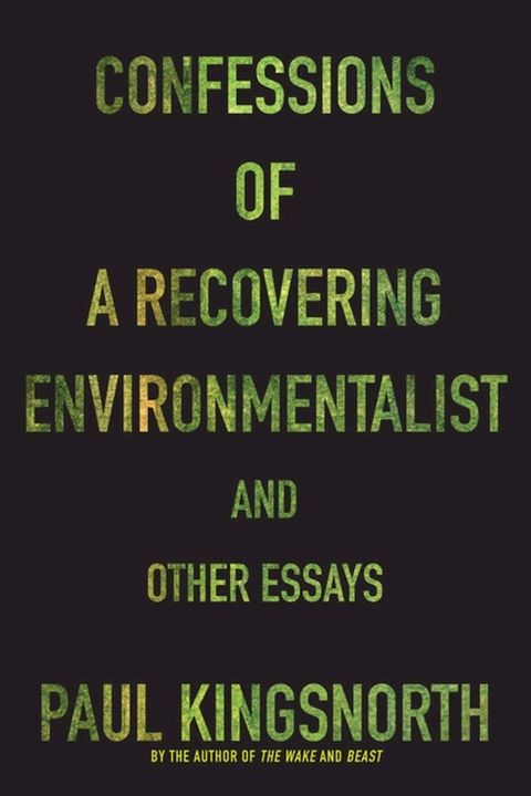 Confessions of a Recovering Environmentalist and Other Essays(Kobo/電子書)