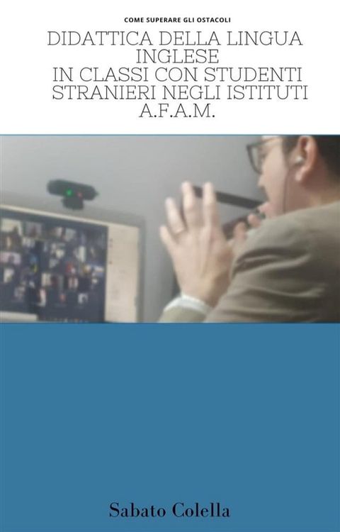 Didattica della lingua inglese a classi con studenti stranieri negli istituti A.F.A.M.(Kobo/電子書)