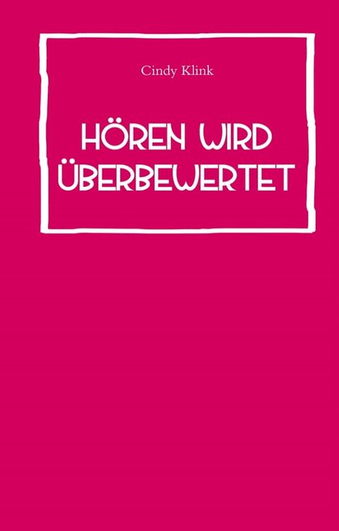 Hören wird überbewertet(Kobo/電子書)