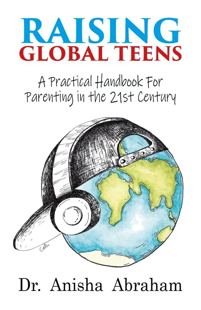  Raising Global Teens: A Practical Handbook for Parenting in the 21st Century(Kobo/電子書)