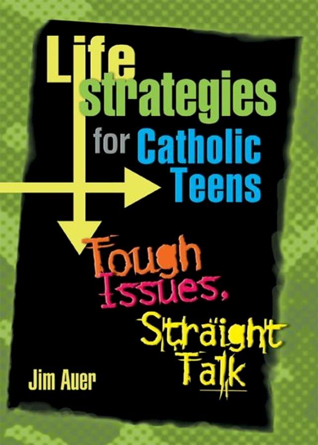  Life Strategies for Catholic Teens(Kobo/電子書)