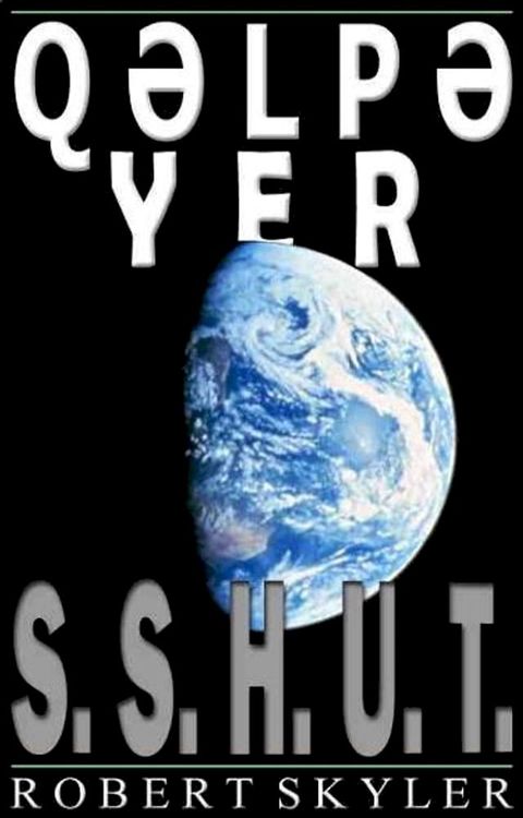 Qəlpə Yer - 001 - S.S.H.U.T.