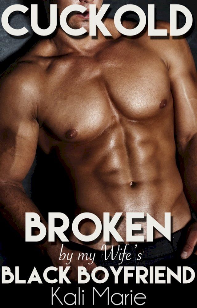  Cuckold: Broken by my Wife's Black Boyfriend(Kobo/電子書)