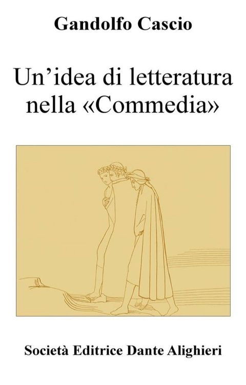 Un’idea di letteratura nella &laquo;Commedia&raquo;(Kobo/電子書)