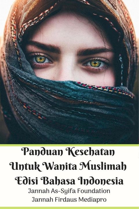 Panduan Kesehatan Untuk Wanita Muslimah Edisi Bahasa Indonesia(Kobo/電子書)