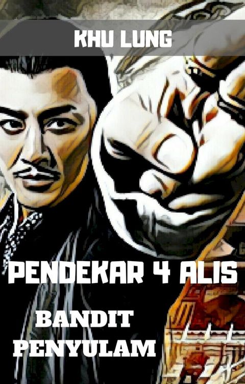 Pendekar Empat Alis: Bandit Penyulam(Kobo/電子書)