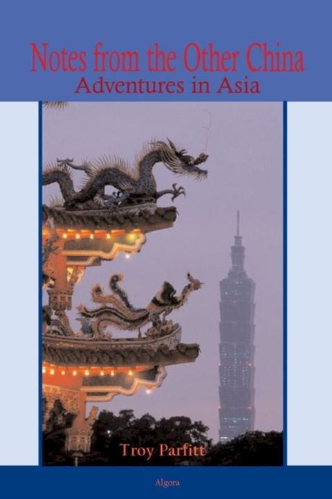 Notes from the Other China - Adventures in Asia(Kobo/電子書)