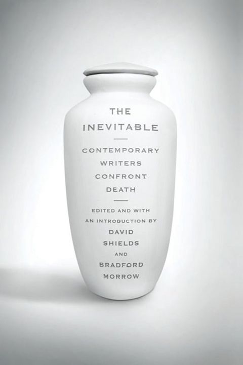 The Inevitable: Contemporary Writers Confront Death(Kobo/電子書)