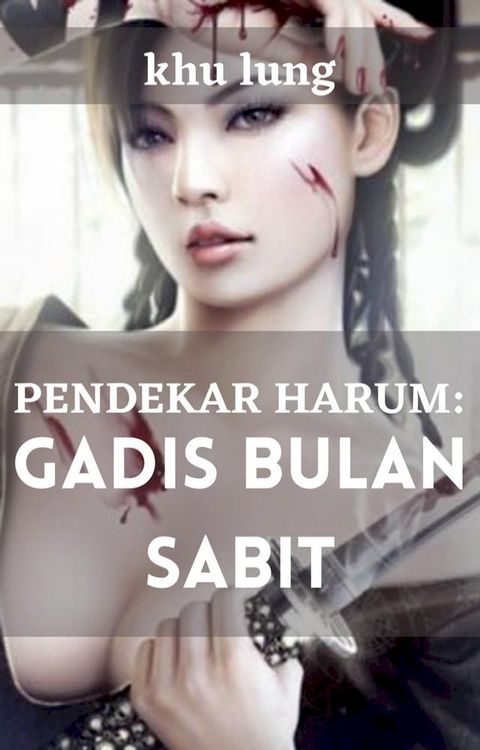 Pendekar Harum: Gadis Bulan Sabit(Kobo/電子書)