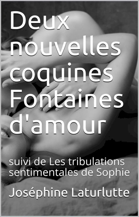 Deux nouvelles coquines Fontaines d'amour(Kobo/電子書)