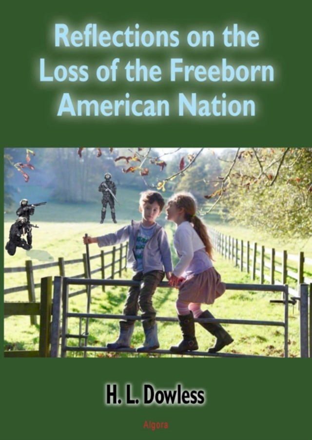  Reflections on the Loss of the Free-Born American Nation(Kobo/電子書)