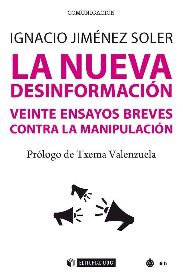  La nueva desinformación. Veinte ensayos breves contra la manipulación(Kobo/電子書)