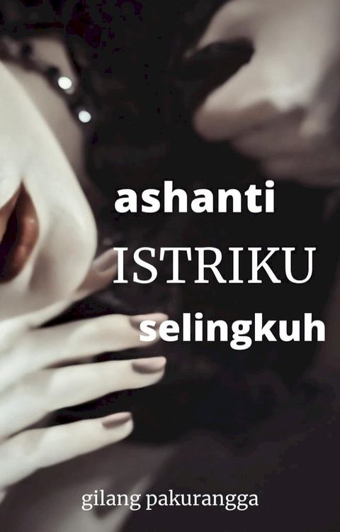 Ashanti Istriku, Selingkuh