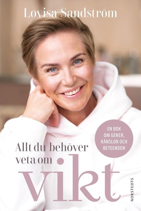 Allt du beh&ouml;ver veta om vikt : en bok om gener, k&auml;nslor och beteenden(Kobo/電子書)