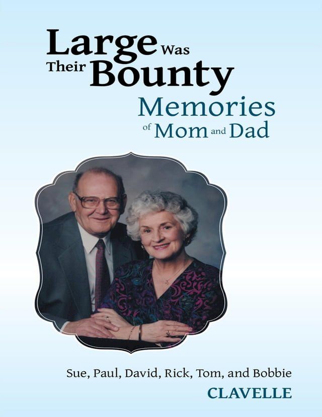  Large Was Their Bounty: Memories of Mom and Dad(Kobo/電子書)