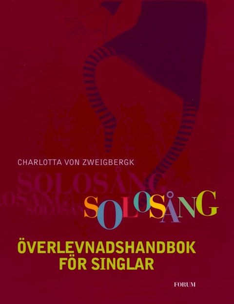 Solos&aring;ng : &ouml;verlevnadshandbok f&ouml;r singlar(Kobo/電子書)