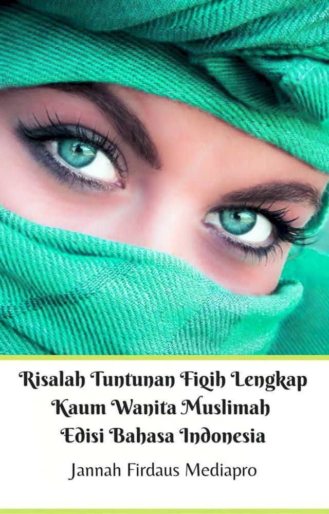  Risalah Tuntunan Fiqih Lengkap Kaum Wanita Muslimah Edisi Bahasa Indonesia(Kobo/電子書)