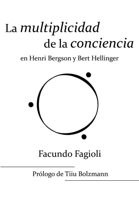 La multiplicidad de la conciencia en Bert Hellinger y Henri Bergson(Kobo/電子書)