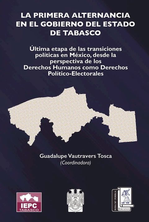 LA PRIMERA ALTERNANCIA EN EL GOBIERNO DEL ESTADO DE TABASCO(Kobo/電子書)