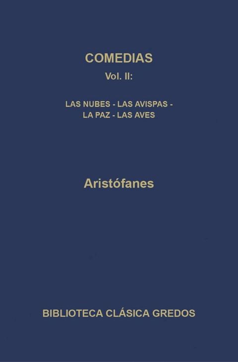 Comedias II. Las nubes - Las avispas - La paz - Las aves(Kobo/電子書)