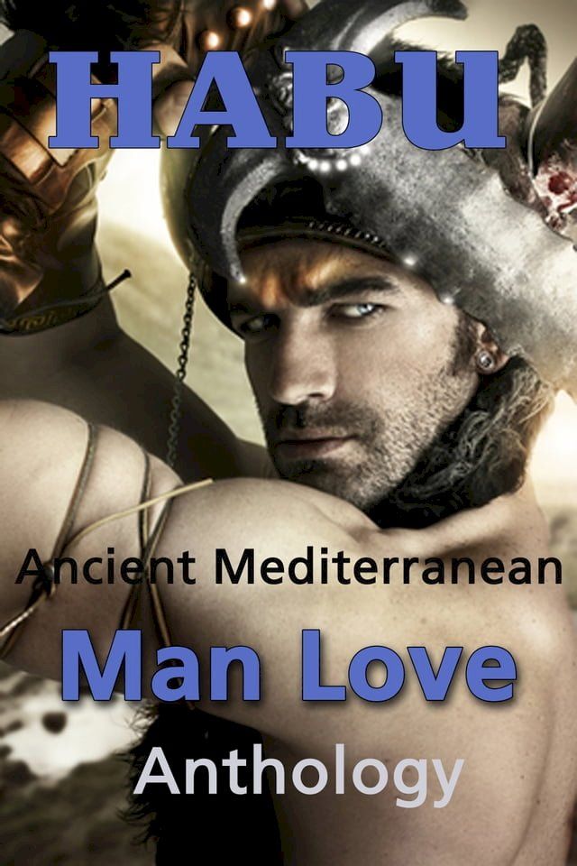  Ancient Mediterranean Man Love Anthology(Kobo/電子書)