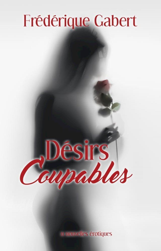  D&eacute;sirs coupables, int&eacute;grale(Kobo/電子書)