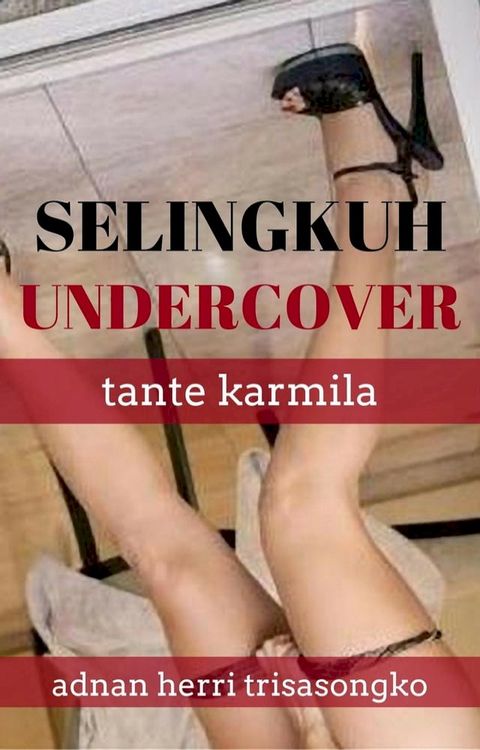 Selingkuh Undercover: Tante Karmila(Kobo/電子書)