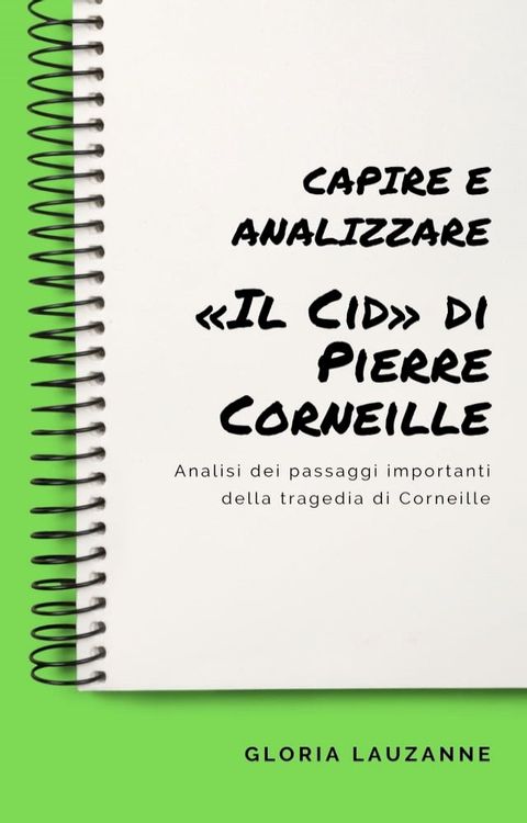 Capire e analizzare &laquo;Il Cid&raquo; di Pierre Corneille(Kobo/電子書)