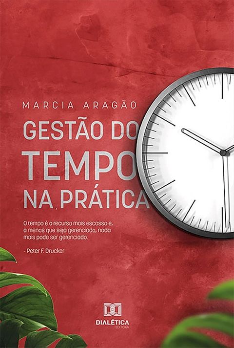 Gest&atilde;o do tempo na pr&aacute;tica(Kobo/電子書)