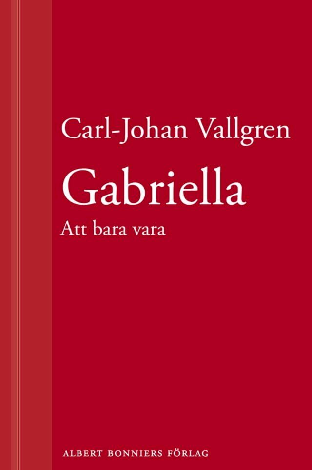  Gabriella : Att bara vara : En novell ur Längta bort(Kobo/電子書)