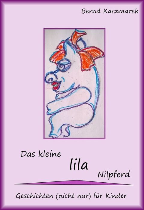 Das kleine lila Nilpferd(Kobo/電子書)