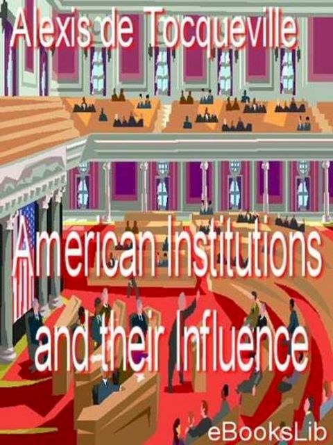 American Institutions And Their Influence(Kobo/電子書)