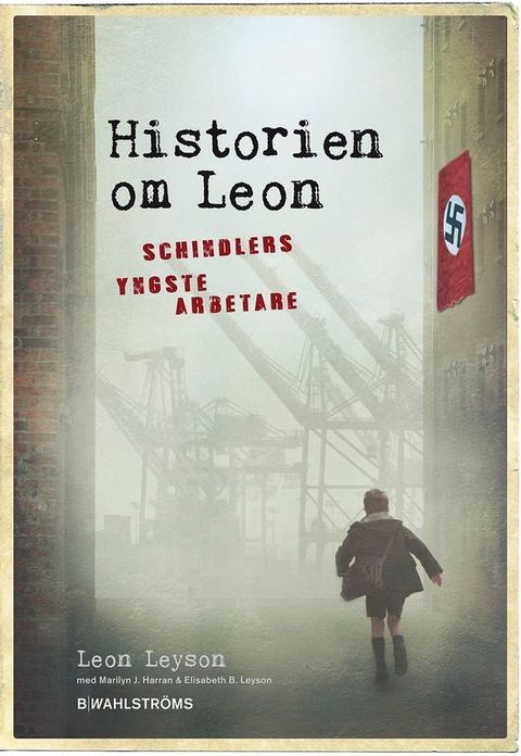 Historien om Leon : Schindlers yngste arbetare(Kobo/電子書)