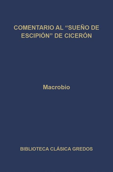 Comentario al Sue&ntilde;o de Escipi&oacute;n de Cicer&oacute;n(Kobo/電子書)