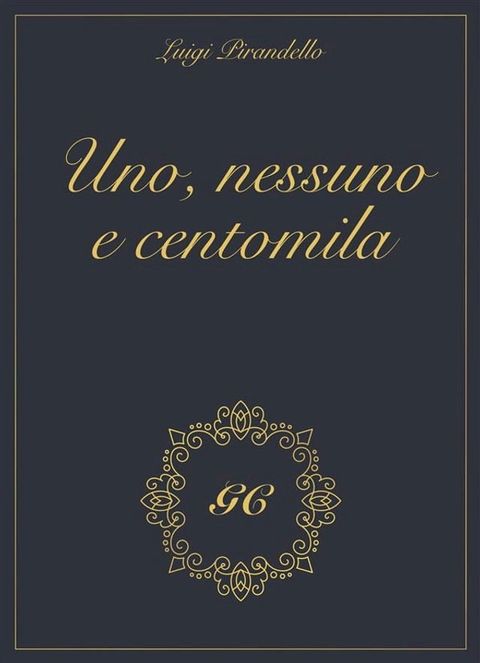 Uno nessuno e centomila gold collection(Kobo/電子書)