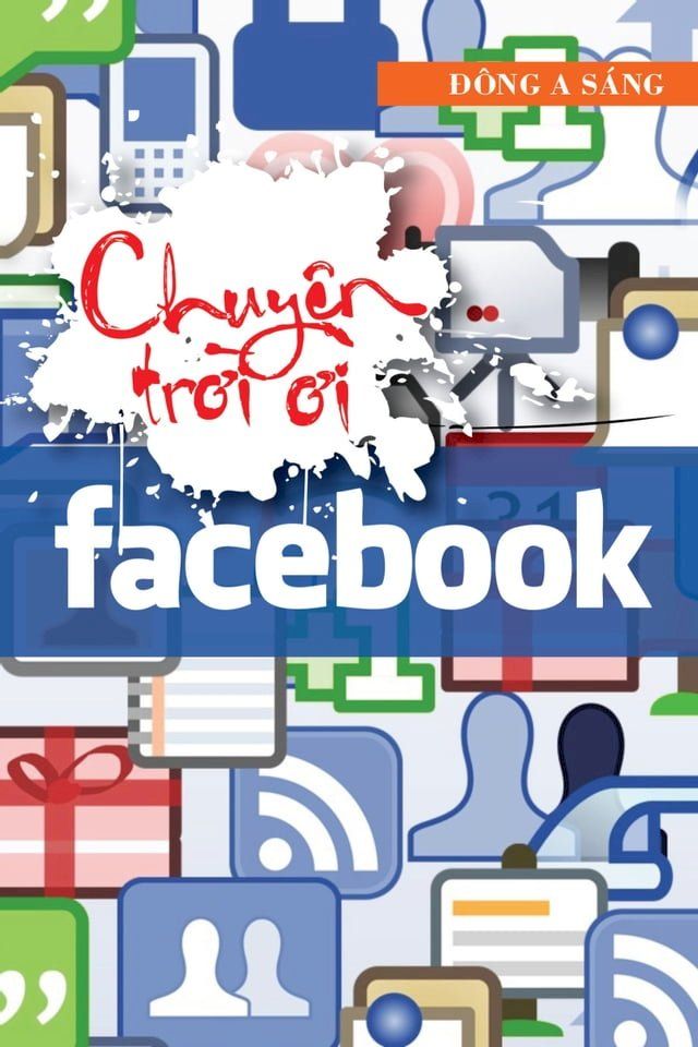  Chuyện trời ơi ! Facebook.(Kobo/電子書)