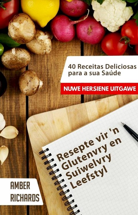 Resepte vir 'n Glutenvry en Suiwelvry Leefstyl(Kobo/電子書)