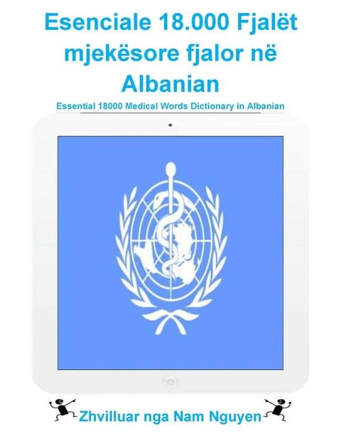 Esenciale 18.000 Fjal&euml;t mjek&euml;sore fjalor n&euml; Albanian(Kobo/電子書)