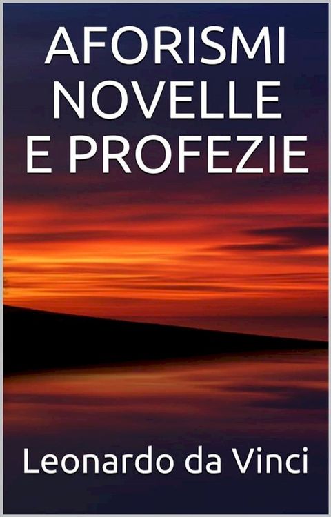 Aforismi, novelle e profezie(Kobo/電子書)