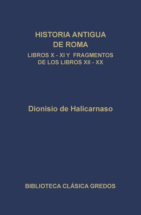 Historia antigua de Roma. Libros X, XI y fragmentos de los libros XII-XX(Kobo/電子書)