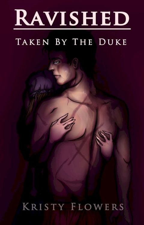 Ravished - Taken by the Duke (Ravished Series Book 1)(Kobo/電子書)