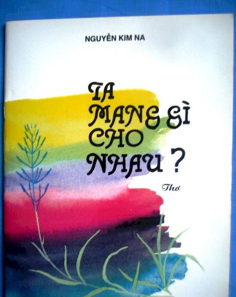 Ta Mang Gì Cho Nhau ? -What Do We Offer Together ?(Kobo/電子書)