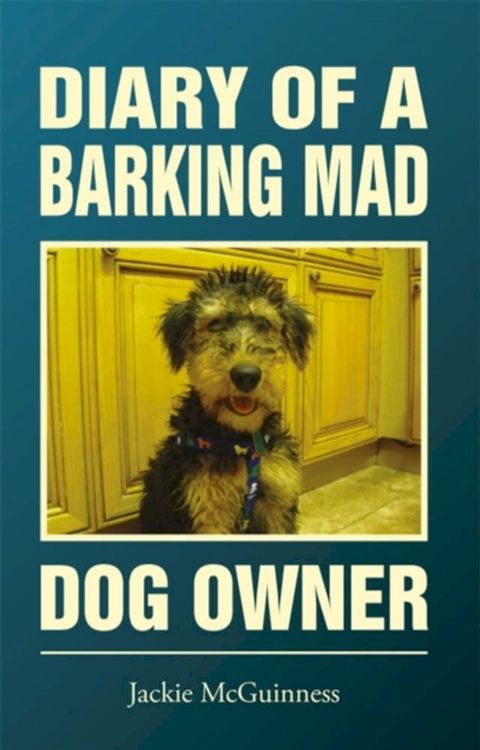 Diary Of A Barking Mad Dog Owner(Kobo/電子書)