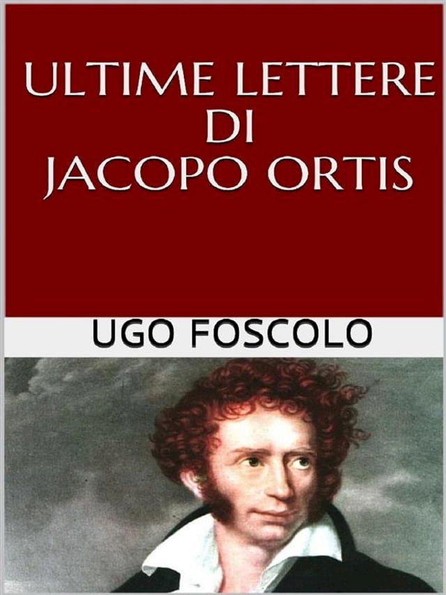  Ultime lettere di Jacopo Ortis(Kobo/電子書)