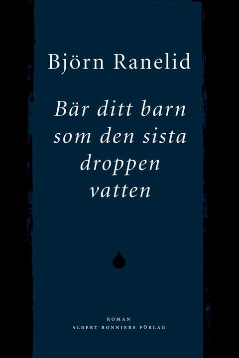 Bär ditt barn som den sista droppen vatten(Kobo/電子書)