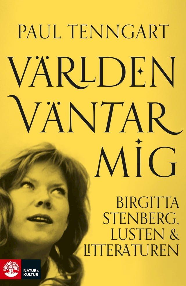  Världen väntar mig : Birgitta Stenberg, lusten och litteraturen(Kobo/電子書)