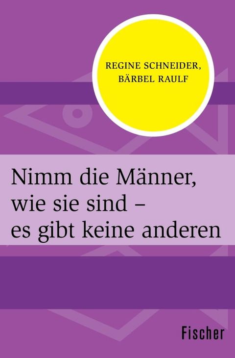 Nimm die Männer, wie sie sind – es gibt keine anderen(Kobo/電子書)